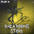 Icon of program: Backrooms STORY