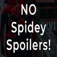 No Spidey Spoilers