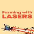 Icono de programa: Farming with lasers