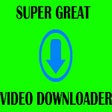Super Great Video Downloader