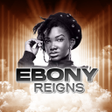 Ikon program: Ebony Reigns All Songs