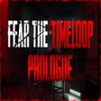 Icon of program: Fear the Timeloop - Prolo…