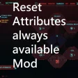 Cyberpunk 2077 Reset Attributes always available Mod