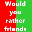 Icon of program: Would you rather friends