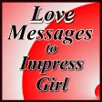 Love Messages to Impress Girl