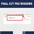 Ícone do programa: Final Cut Pro Windows - 1…