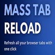 أيقونة البرنامج: Mass Reload Tabs − reload…