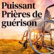 ไอคอนของโปรแกรม: Prière de guérison -Puiss…