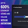 True Sound Booster