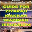 Guide For Ziyarah Makkah Madin