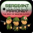 Sergeant Mahoney and the army of sinister clones