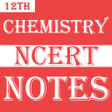 Icon of program: Class 12 Chemistry Notes