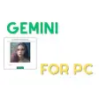 Gemini For PC,Windows and Mac (100% Safe Download)
