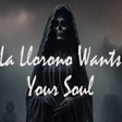 La Llorona Wants Your Soul