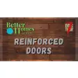 Better Homes and Worlds - Reinforced Doors