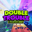 Double Trouble: Two Player Obby