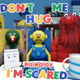 Icon of program: Dont Hug Me Im Scared ROL…