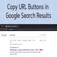 Copy URL Buttons in Google Search Results