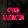 Icon of program: System Malfunction