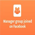 Manager group joined on Facebook