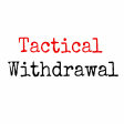 Tactical Withdrawal