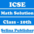 ICSE Class 10 Math Solution for Selina Publisher