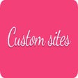 Custom sites