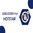 Adblocker for Hotstar