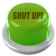 Shut Up Button