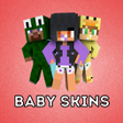 أيقونة البرنامج: Baby Skins for Minecraft …