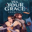 Yes Your Grace: Snowfall