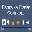 Icon of program: Pandora Popup Controls