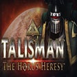 Icon of program: Talisman: The Horus Heres…