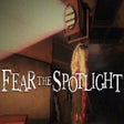 Fear the Spotlight