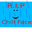 Icon of program: R.I.P Chill Face...