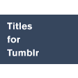 Tumblr Titles