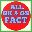 All GK and GS Fact