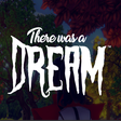 プログラムのアイコン：There Was A Dream