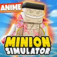 ANIME Minion Simulator