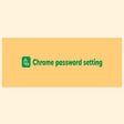 Chrome password setting