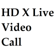 HD X Live Video Call