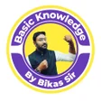 Basic Knowledge By Bikas Sir