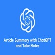 Article Summary with ChatGPT and Take Notes