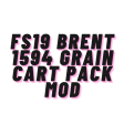 FS19 Brent 1594 Grain Cart Pack Mod