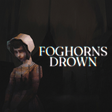 Ikon program: Foghorns Drown