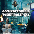 Accurate Skibid Toilet Roleplay