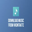 Download music from VKontakte