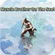 Muscle Brother On The Sea