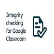 Integrity checking for Google Classroom Extension