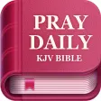 Pray Daily - KJV Bible  Verse
